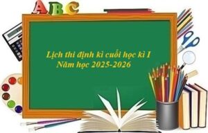 Kế hoạch Kiểm tra định kì cuối học kì I năm học 2025-2026
